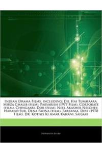 Articles on Indian Drama Films, Including: DIL Hai Tumhaara, Mirza Ghalib (Film), Parvarish (1977 Film), Corporate (Film), Chingaari, Dor (Film), Neel