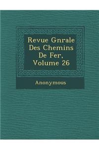 Revue G N Rale Des Chemins de Fer, Volume 26