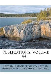 Publications, Volume 44...