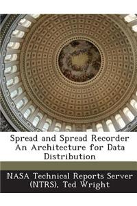 Spread and Spread Recorder an Architecture for Data Distribution