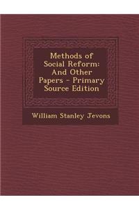 Methods of Social Reform: And Other Papers