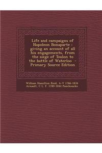 Life and Campaigns of Napoleon Bonaparte