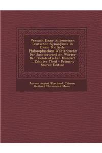 Versuch Einer Allgemeinen Deutschen Synonymik in Einem Kritisch-Philosophischen Worterbuche Der Sinnverwandten Worter Der Hochdeutschen Mundart ... Ze