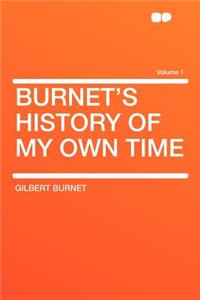 Burnet's History of My Own Time Volume 1
