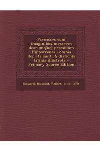 Parnassvs Cum Imaginibus Mvsarvm Deorumq[ue] Praesidum Hippocrenes