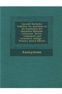 Auswahl Deutscher Gedichte: Im Anschluss an Die Geschichte Der Deutschen National-Litteratur. Dritte, Verbesserte Und Vermehrte Auflage.