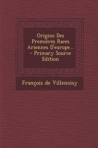 Origine Des Premières Races Ariennes D'europe... - Primary Source Edition