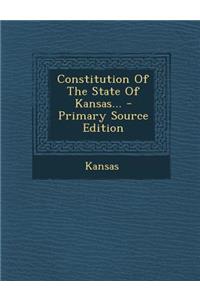 Constitution of the State of Kansas...