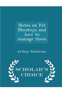 Notes on Pet Monkeys and How to Manage Them - Scholar's Choice Edition