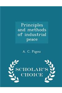 Principles and Methods of Industrial Peace - Scholar's Choice Edition