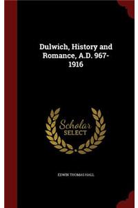 Dulwich, History and Romance, A.D. 967-1916