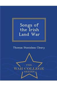 Songs of the Irish Land War - War College Series