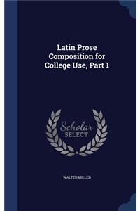 Latin Prose Composition for College Use, Part 1