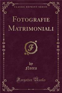 Fotografie Matrimoniali (Classic Reprint)