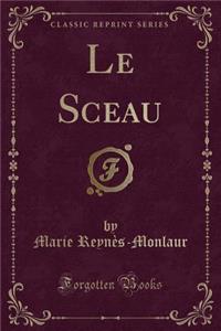 Le Sceau (Classic Reprint)