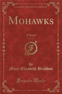 Mohawks, Vol. 2 of 3