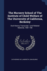 The Nursery School of The Institute of Child Welfare of The University of California, Berkeley