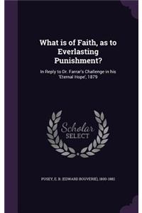 What Is of Faith, as to Everlasting Punishment?