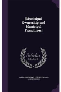 [Municipal Ownership and Municipal Franchises]