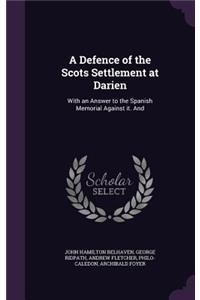 A Defence of the Scots Settlement at Darien