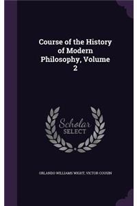 Course of the History of Modern Philosophy, Volume 2