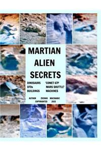 Martian Alien Secrets: DINOSAURS UFOs BUILDINGS ' COMET 67P MARS SHUTTLE ' MACHINES