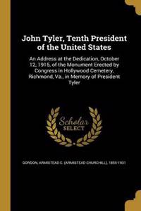 John Tyler, Tenth President of the United States