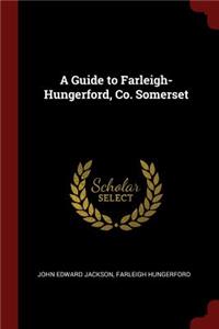 Guide to Farleigh-Hungerford, Co. Somerset