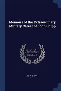 Memoirs of the Extraordinary Military Career of John Shipp