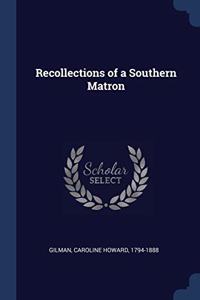 RECOLLECTIONS OF A SOUTHERN MATRON