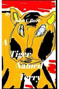 A Tiger Named Terry.