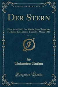 Der Stern, Vol. 62: Eine Zeitschrift der Kirche Jesu Christi der Heiligen der Letzten Tage; 15. März, 1930 (Classic Reprint)