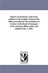 Report on the history and recent collation of the English version of the Bible