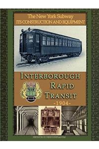 IRT Interborough Rapid Transit / The New York City Subway