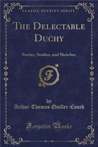 The Delectable Duchy