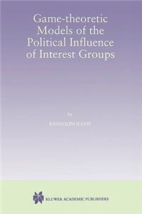 Game-Theoretic Models of the Political Influence of Interest Groups