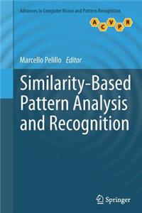 Similarity-Based Pattern Analysis and Recognition