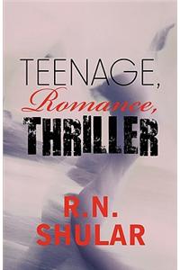 Teenage, Romance, Thriller