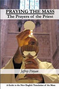 Praying the Mass: The Prayers of the Priest