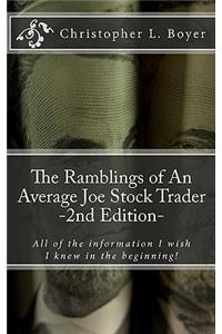 The Ramblings of An Average Joe Stock Trader, 2nd Edition