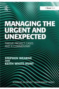 Managing the Urgent and Unexpected