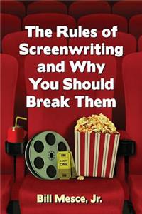 The Rules of Screenwriting and Why You Should Break Them