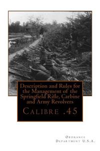 Description and Rules for the Management of the Springfield Rifle, Carbine and A