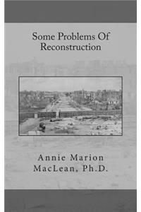 Some Problems of Reconstruction
