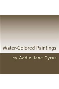 Water-Colored Paintings