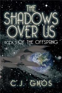 The Shadows Over Us