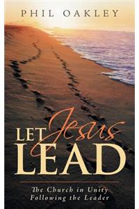 Let Jesus Lead