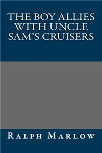 The Boy Allies with Uncle Sam's Cruisers