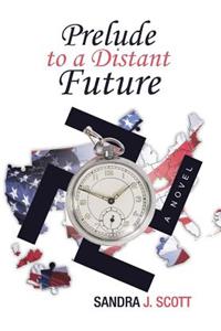Prelude to a Distant Future
