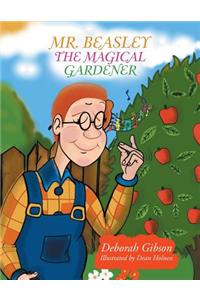 Mr. Beasley the Magical Gardener